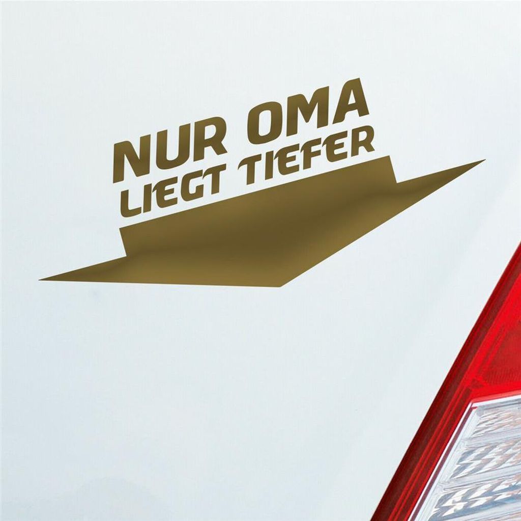 Auto Aufkleber Nur Oma liegt tiefer breiter 13x5 cm Gold Sticker Heckscheibenaufkleber