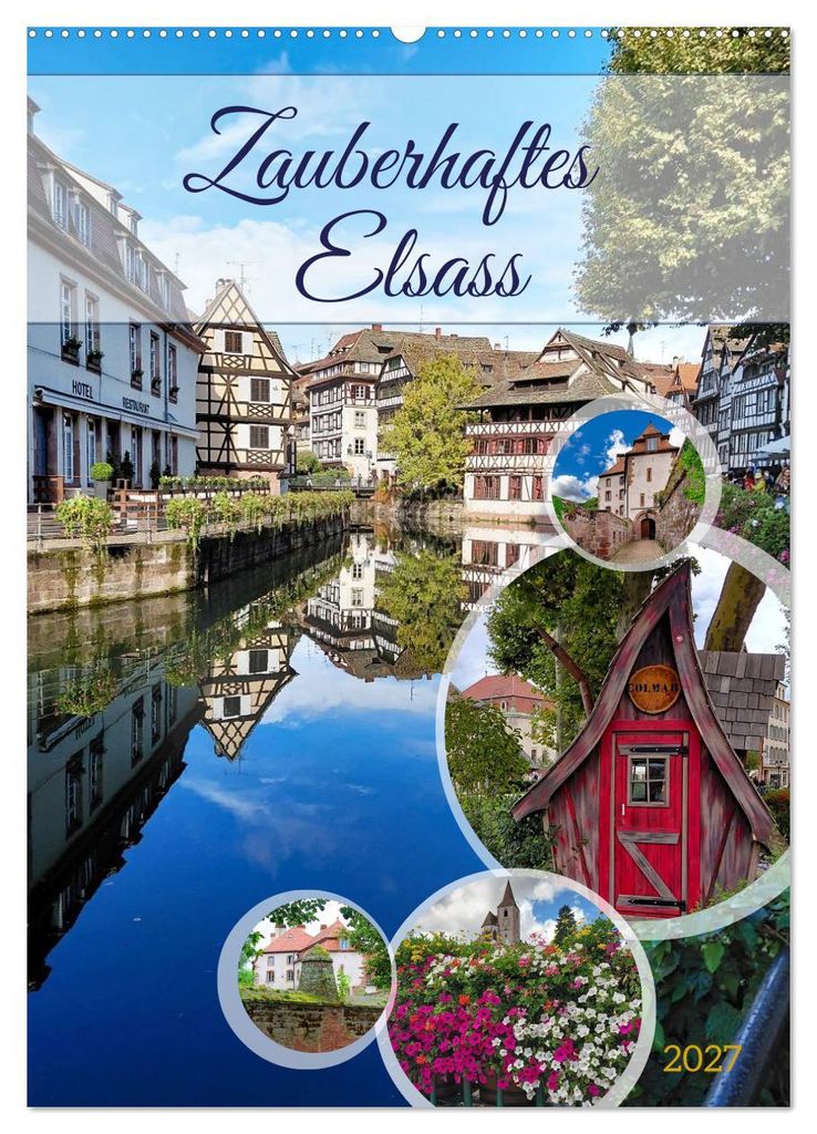 Zauberhaftes Elsass (Wandkalender 2027 DIN A2 hoch), CALVENDO Monatskalender
