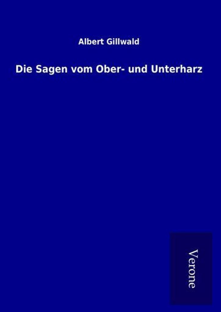 Die Sagen vom Ober- und Unterharz