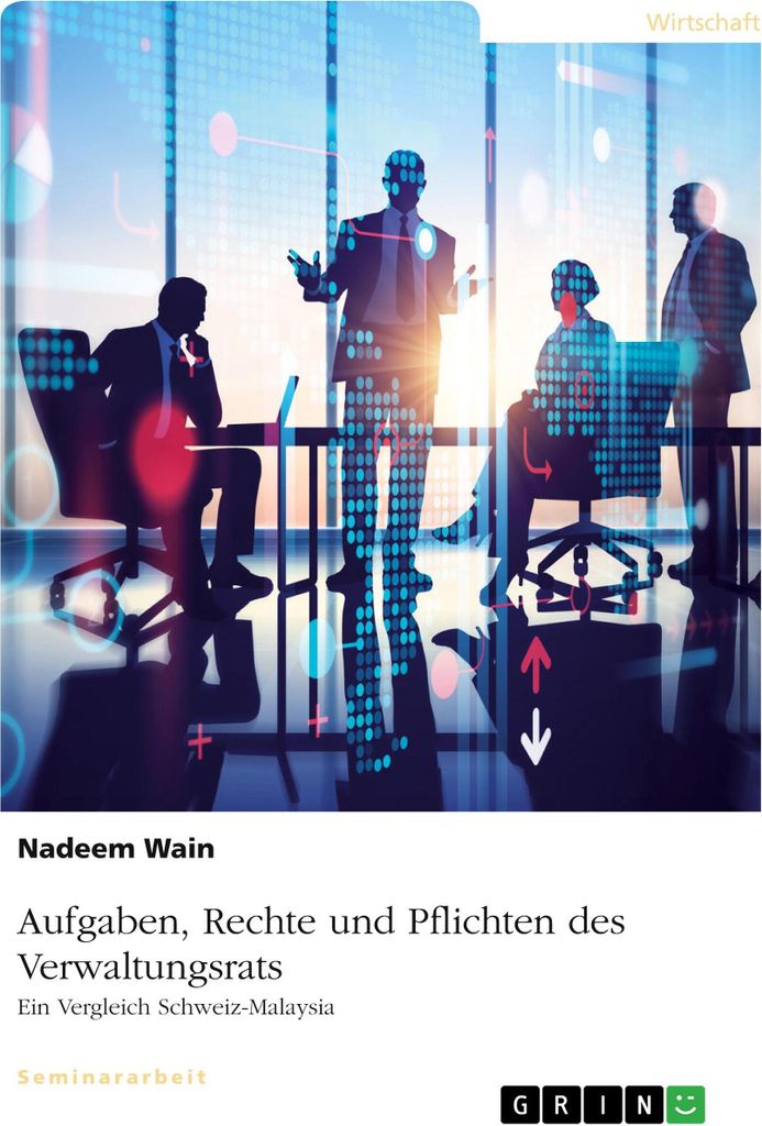 Aufgaben, Rechte und Pflichten des Verwaltungsrats. Ein Vergleich Schweiz-Malaysia