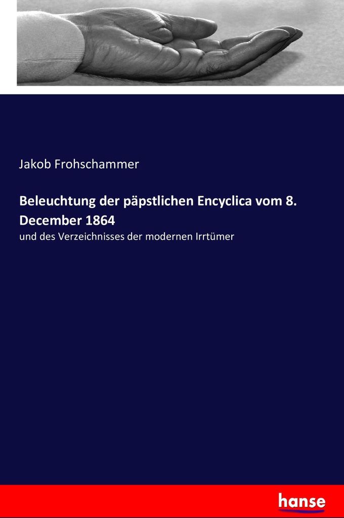 Beleuchtung der päpstlichen Encyclica vom 8. December 1864