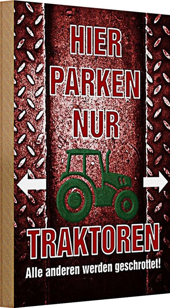 Holzschild Spruch 20x30cm hier parken nur Traktoren