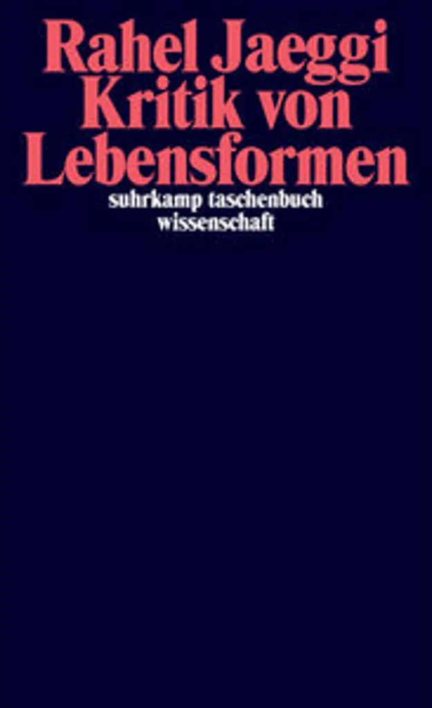 Kritik von Lebensformen Rahel Jaeggi - Critique des formes de vie Livre
