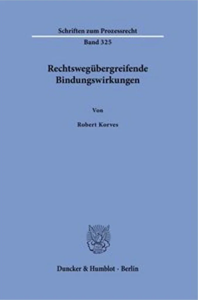 Maîtriser les Bindungswirkungen : Solution pour Litiges Inter-Voies