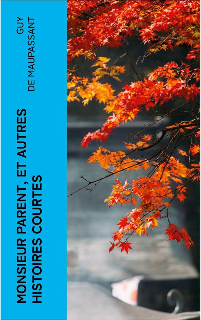 Monsieur Parent, et autres histoires courtes