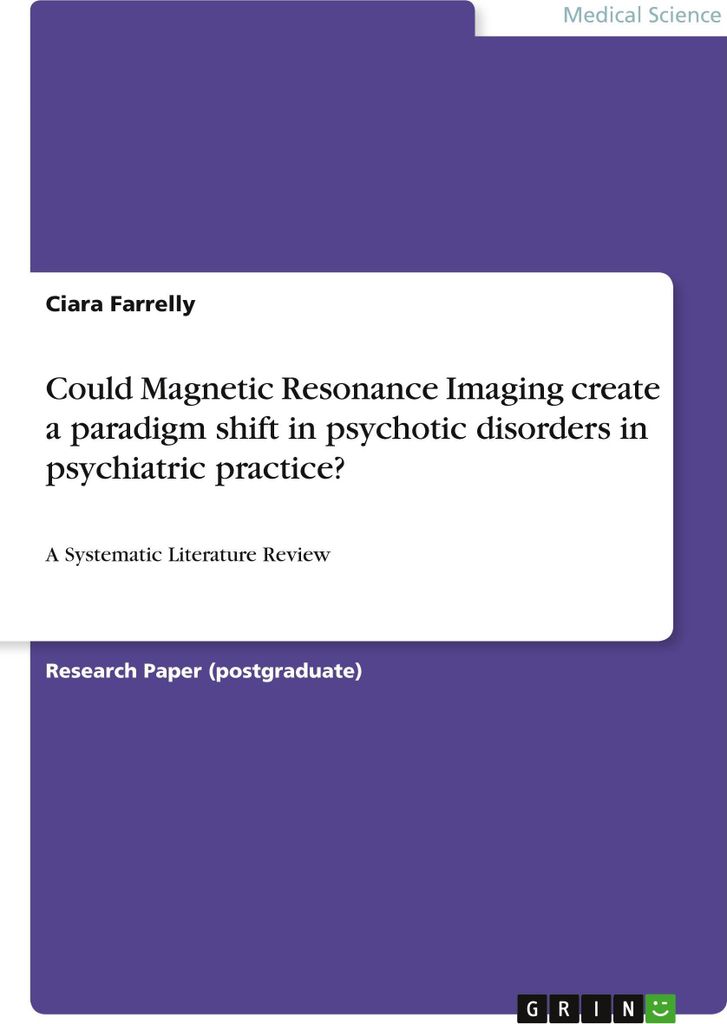 Could Magnetic Resonance Imaging create a paradigm shift in psychotic disorders in psychiatric practice?