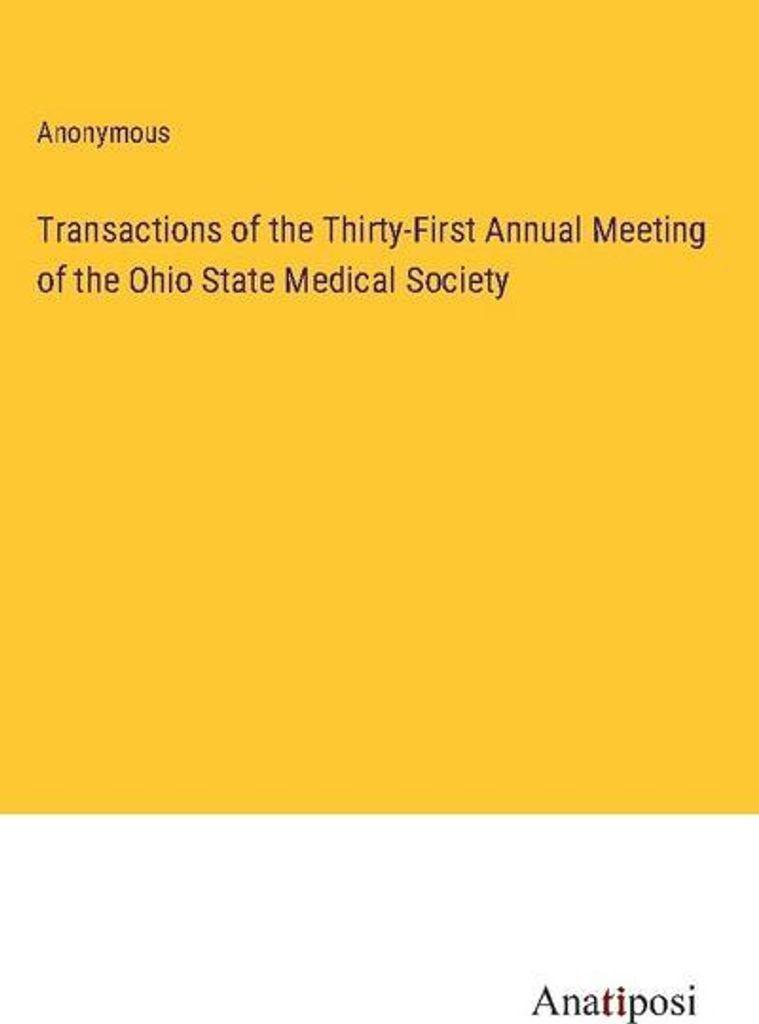 Transactions of the Thirty-First Annual Meeting of the Ohio State Medical Society