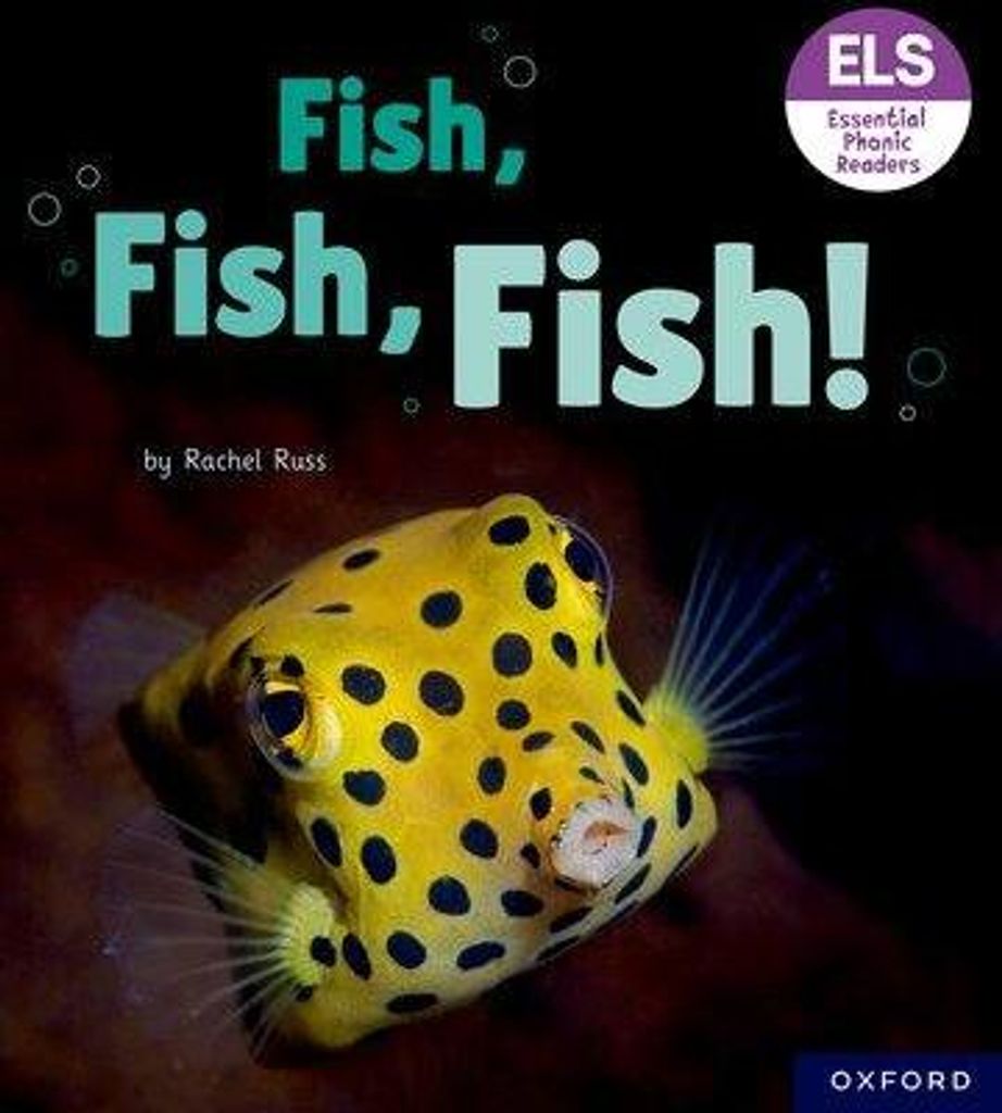 Wesentliche Buchstaben und Laute: Grundlegende phonetische Lesebücher: Oxford Reading Level 3: Fisch, Fisch, Fisch!