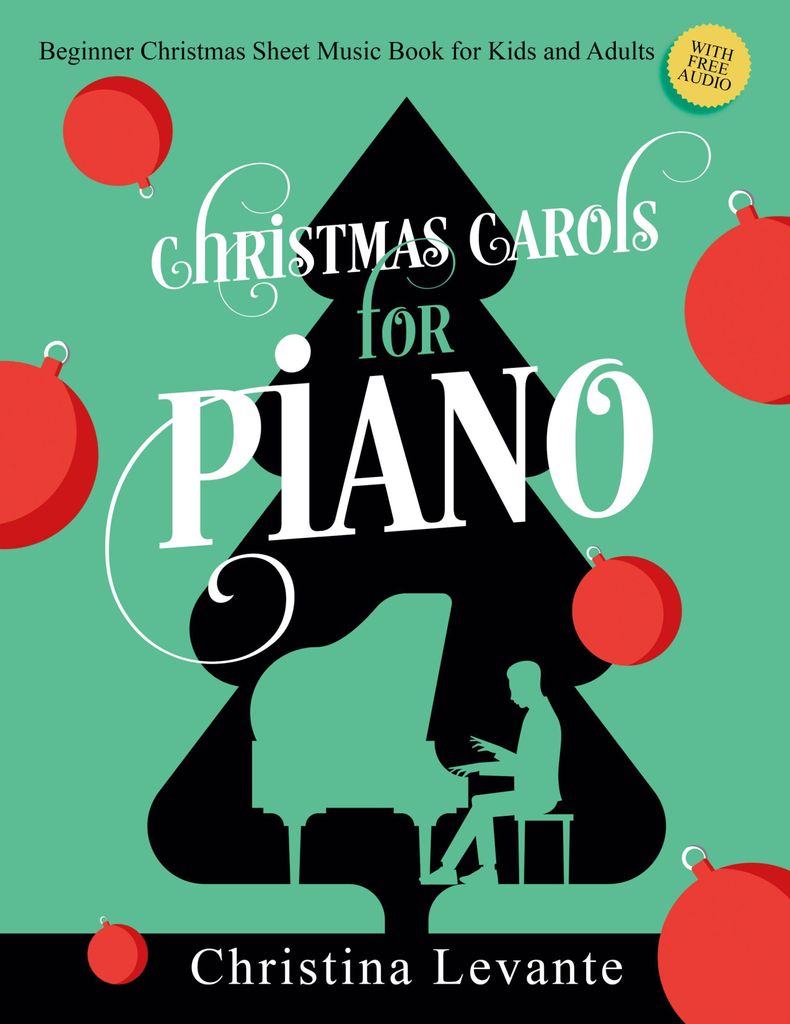 Christmas Carols for Piano. Beginner Christmas Sheet Music Book for Kids and Adults (+Free Audio)