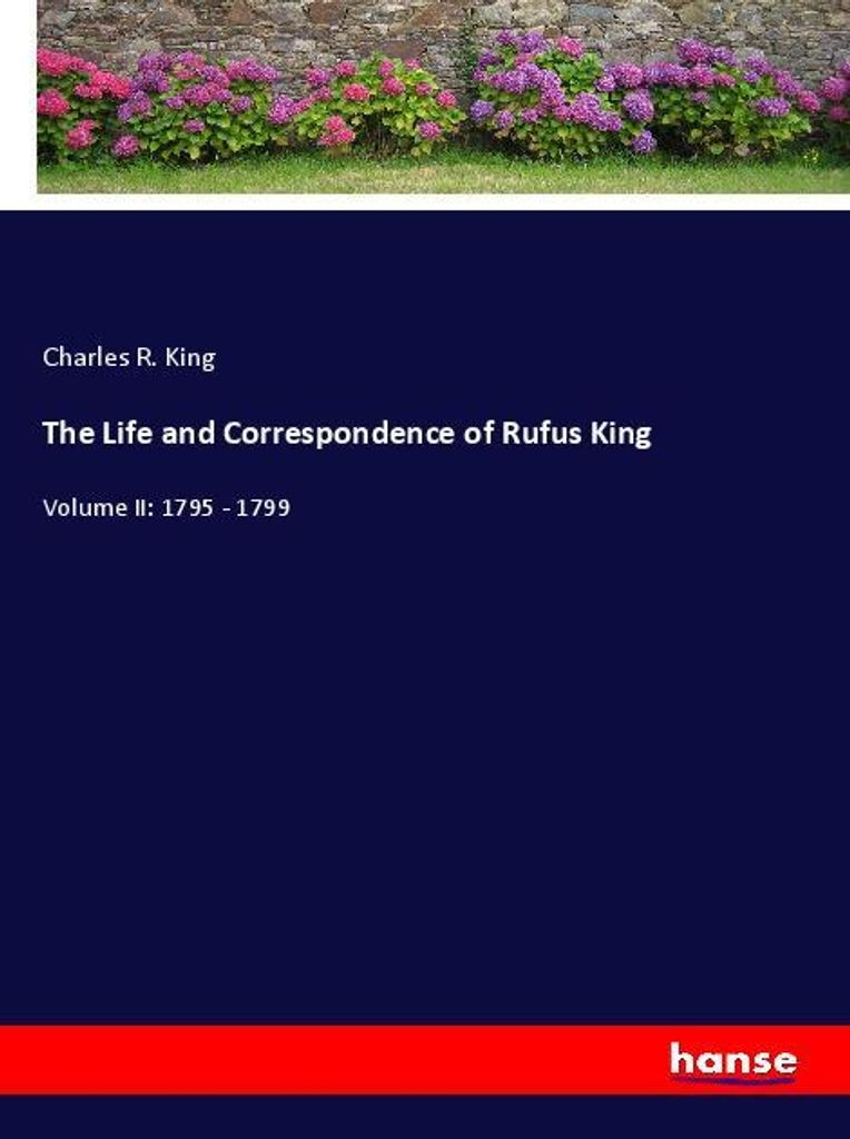 Das Leben und der Briefwechsel von Rufus King