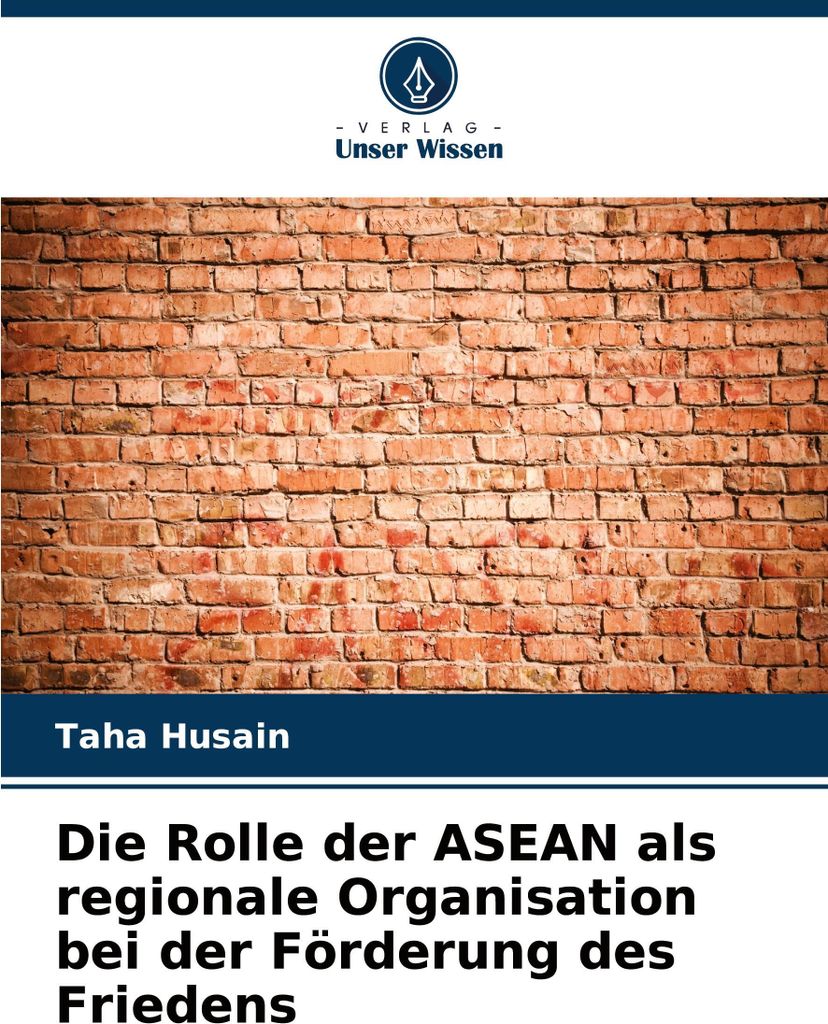 Die Rolle der ASEAN als regionale Organisation bei der Förderung des Friedens
