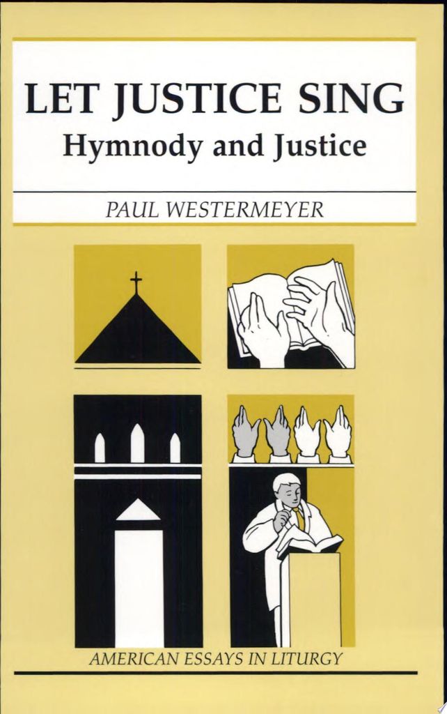 Lasst Gerechtigkeit singen. Hymnodie und Gerechtigkeit | Paul Westermeyer