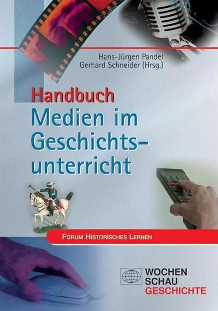 Handbuch Medien im Geschichtsunterricht : Guide Didactique d'Histoire