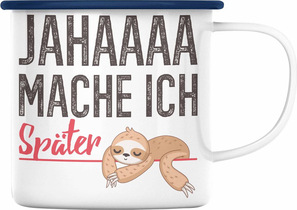 Trendation - Faultier Emaille Tasse Jahaaa Mache Ich Später Lustige Emaille Emaille Tasse mit Spruch Geburtstag Kinder Frauen Männer Kollegin (Blau)
