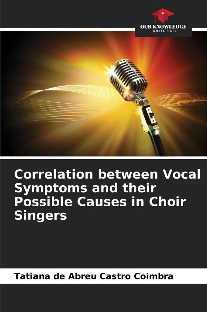 Correlation between Vocal Symptoms and their Possible Causes in Choir Singers