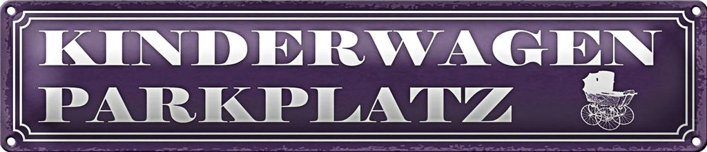 Blechschild Hinweis 46x10cm Kinderwagen Parkplatz Dekoration