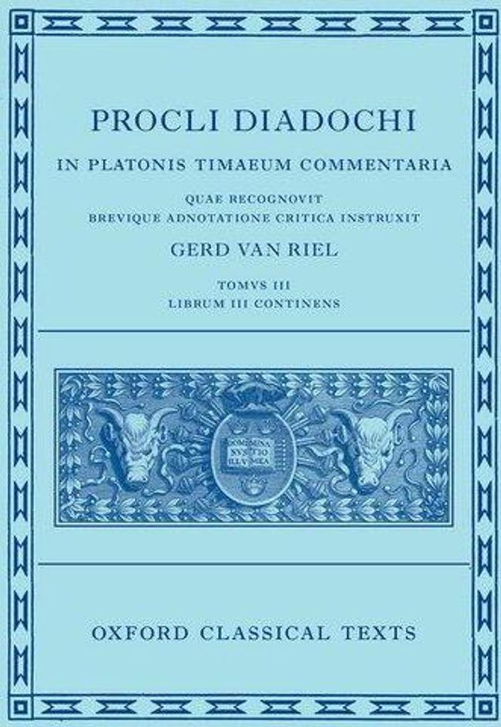 Proclus: Commentary on Timaeus, Book 3 (Procli Diadochi, in Platonis Timaeum Commentaria)