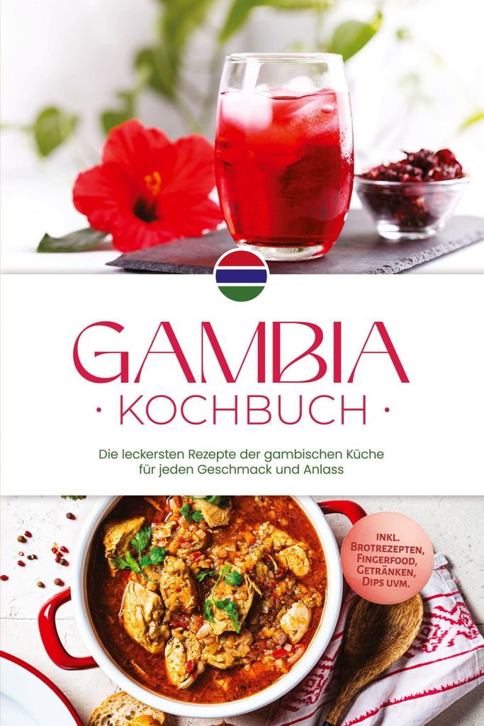 Jallow, S: Gambia Kochbuch: Die leckersten Rezepte der gambi