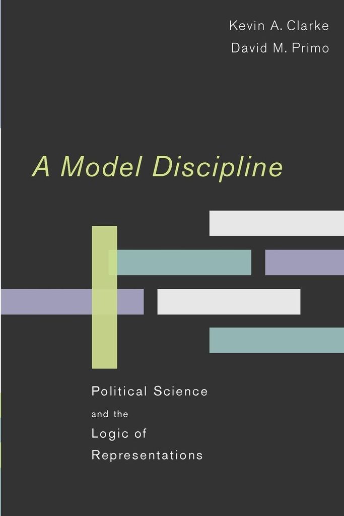 A Model Discipline: Political Science and the L, Clarke, A.,,