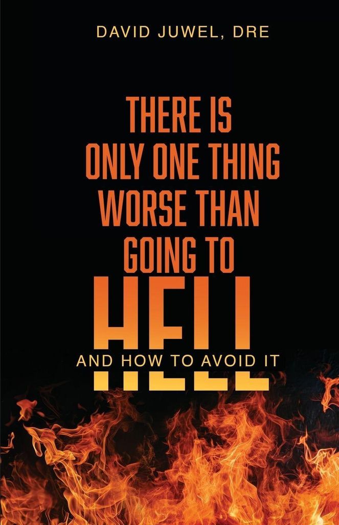 There is Only One Thing Worse Than Going to Hell