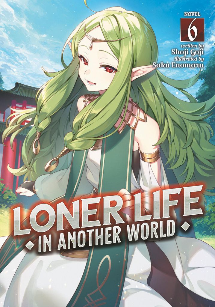 Einsames Leben in einer anderen Welt (Light Novel) Band 6