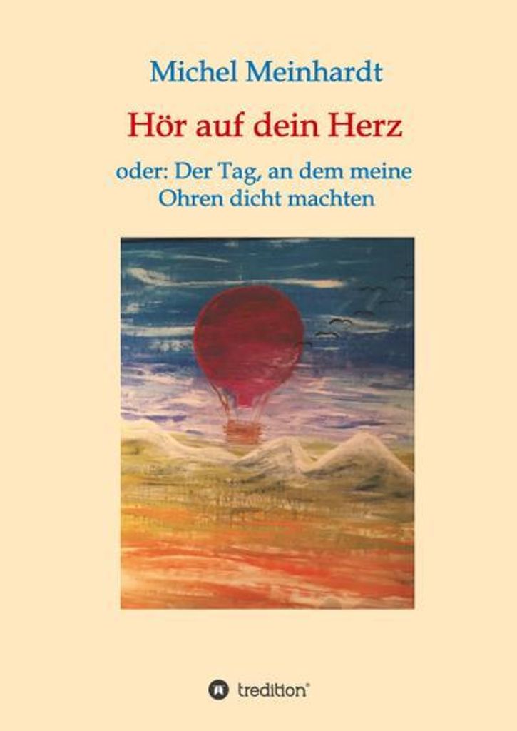Hör auf dein Herz oder: Der Tag, an dem meine Ohren dicht machten