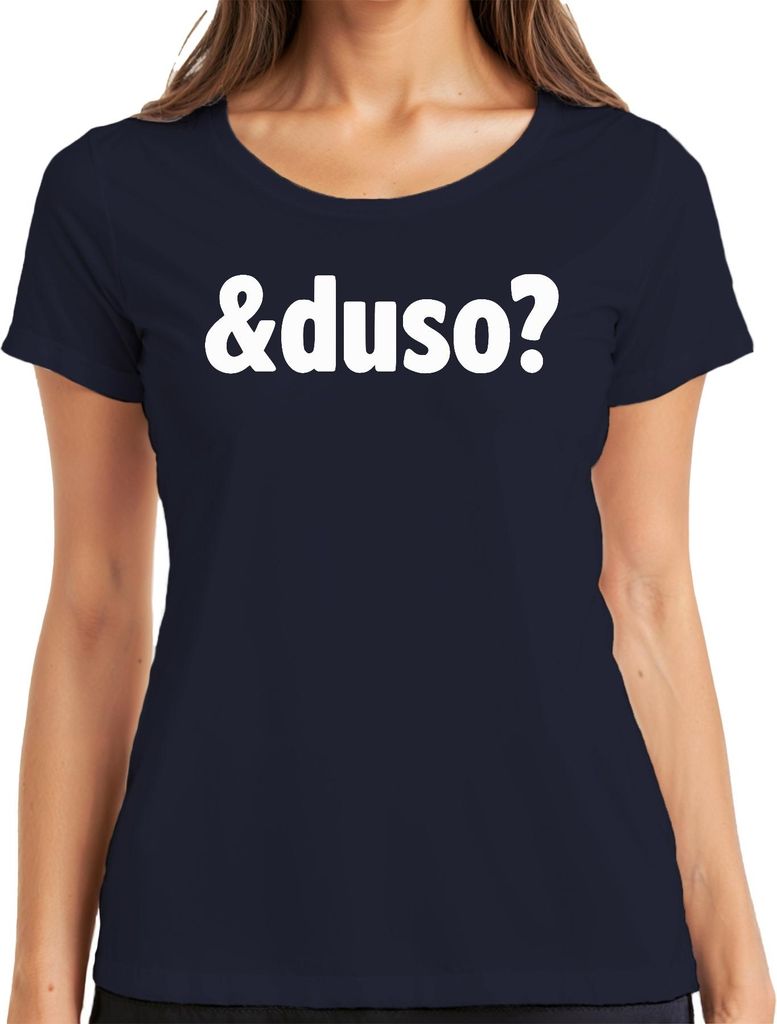 Und du so? Lustiger Spruch Geschenk Freund Freundin Alltag Humor Damen T-Shirt, Navy, XL