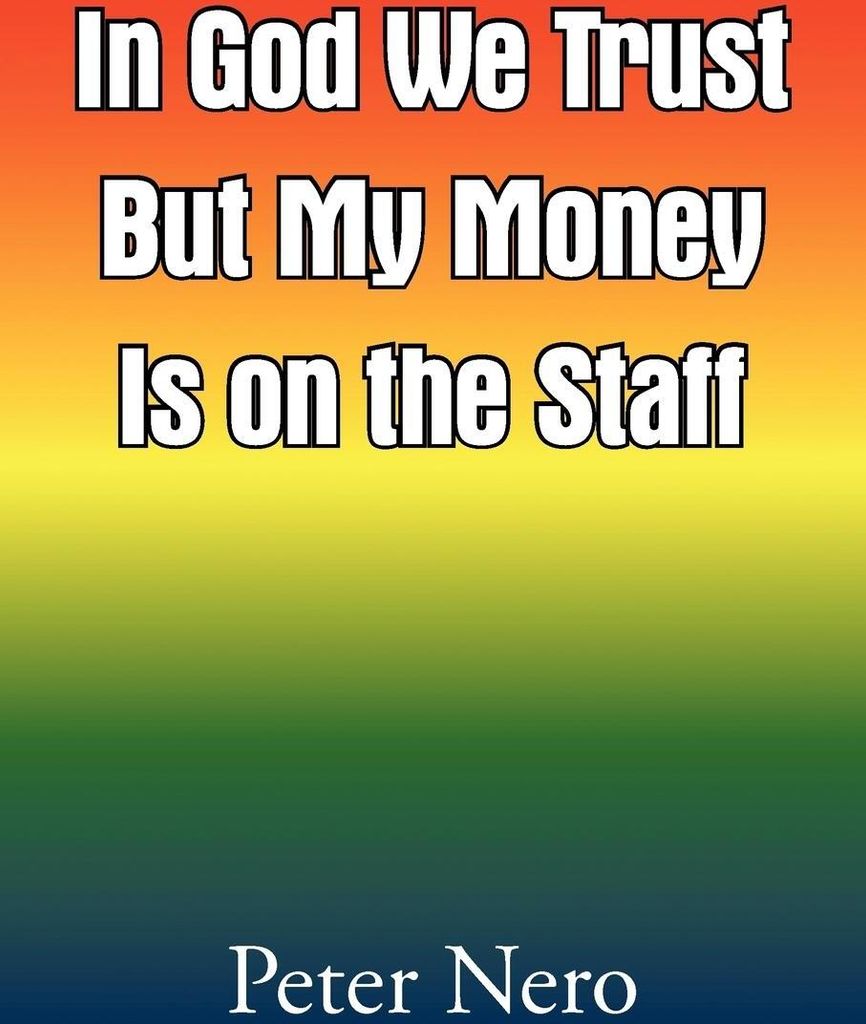 In God We Trust But My Money Is on the Staff