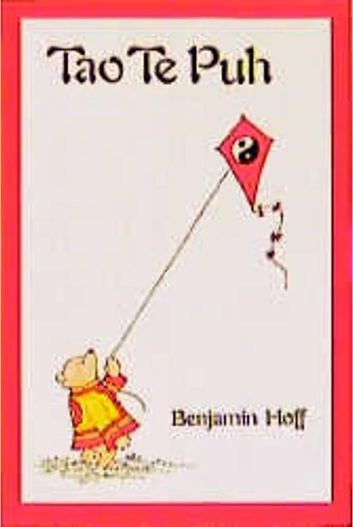 Le Tao de Pooh : La sagesse de Winnie pour comprendre le taoïsme