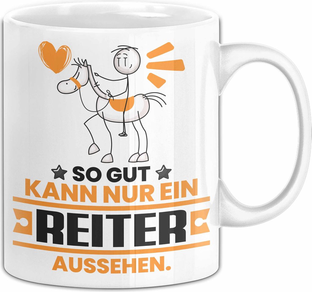 Reiter Geschenk Tasse So Gut Kann Nur Ein Reiter Aussehen Geschenkidee Kaffee-Becher (Weiß)