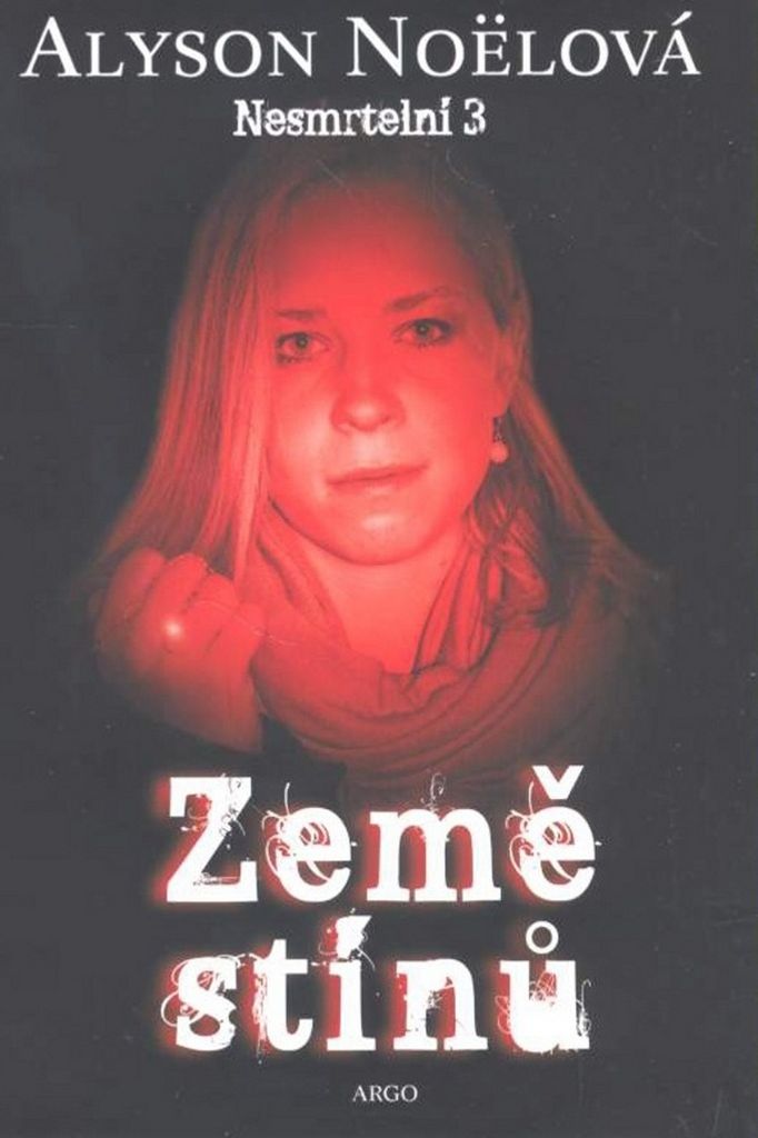Země stínů. Nesmrtelní 3 | Alyson Noë͏l