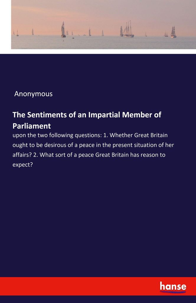 The Sentiments of an Impartial Member of Parliament