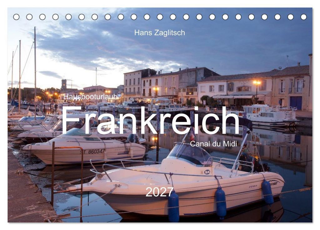 Hausbooturlaub Frankreich - Canal du Midi (Tischkalender 2027 DIN A5 quer), CALVENDO Monatskalender