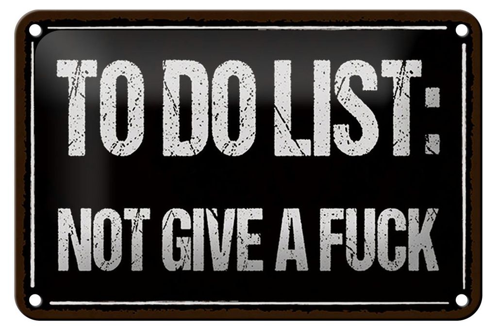 Blechschild Spruch 18x12cm to do list: not give a fuck Dekoration
