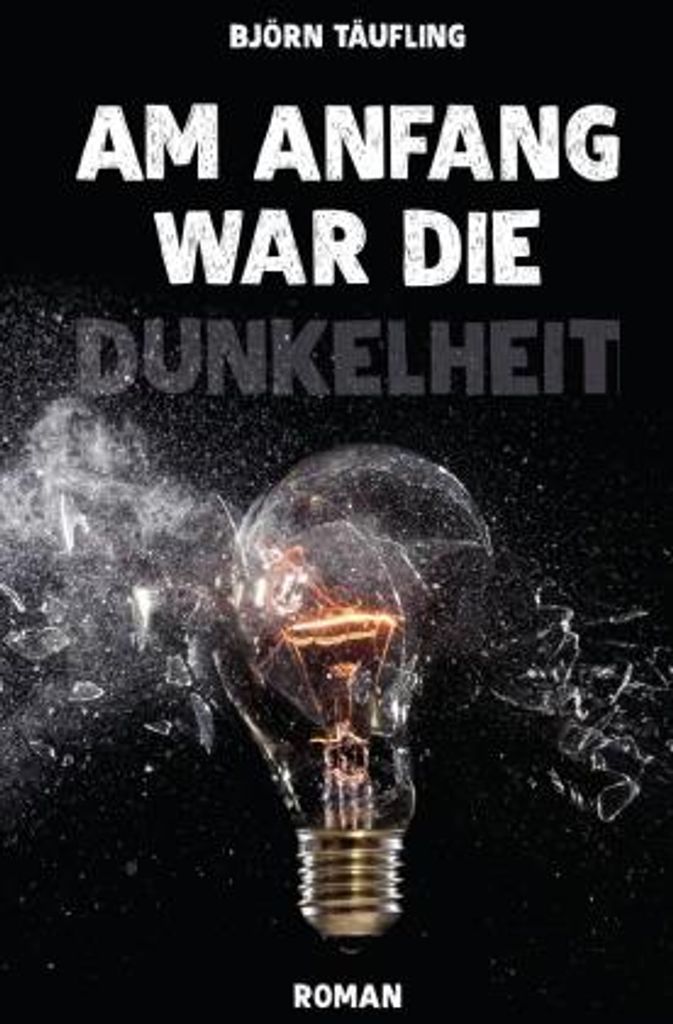 Am Anfang war die Dunkelheit