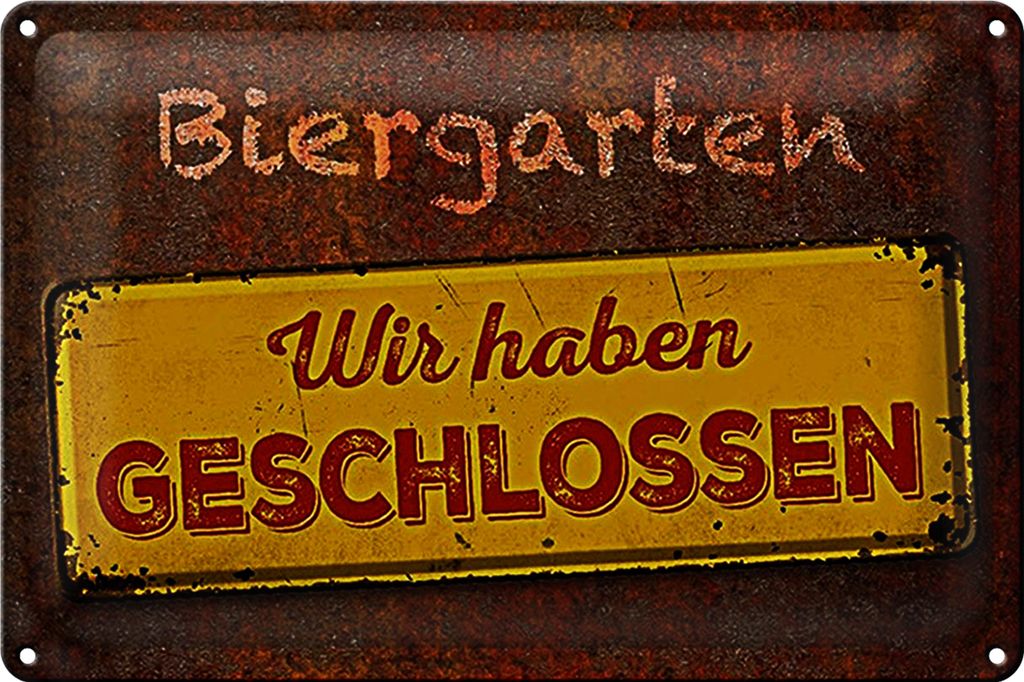 Blechschild Spruch 40x30cm Biergarten wir haben geschlossen