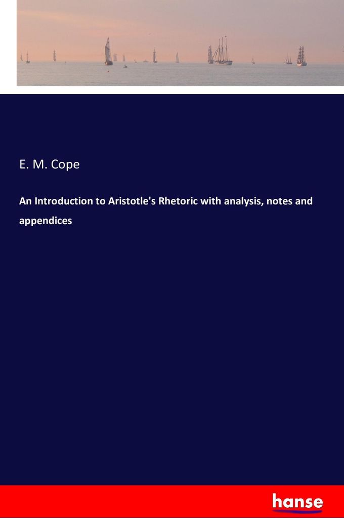 An Introduction to Aristotle's Rhetoric with analysis, notes and appendices