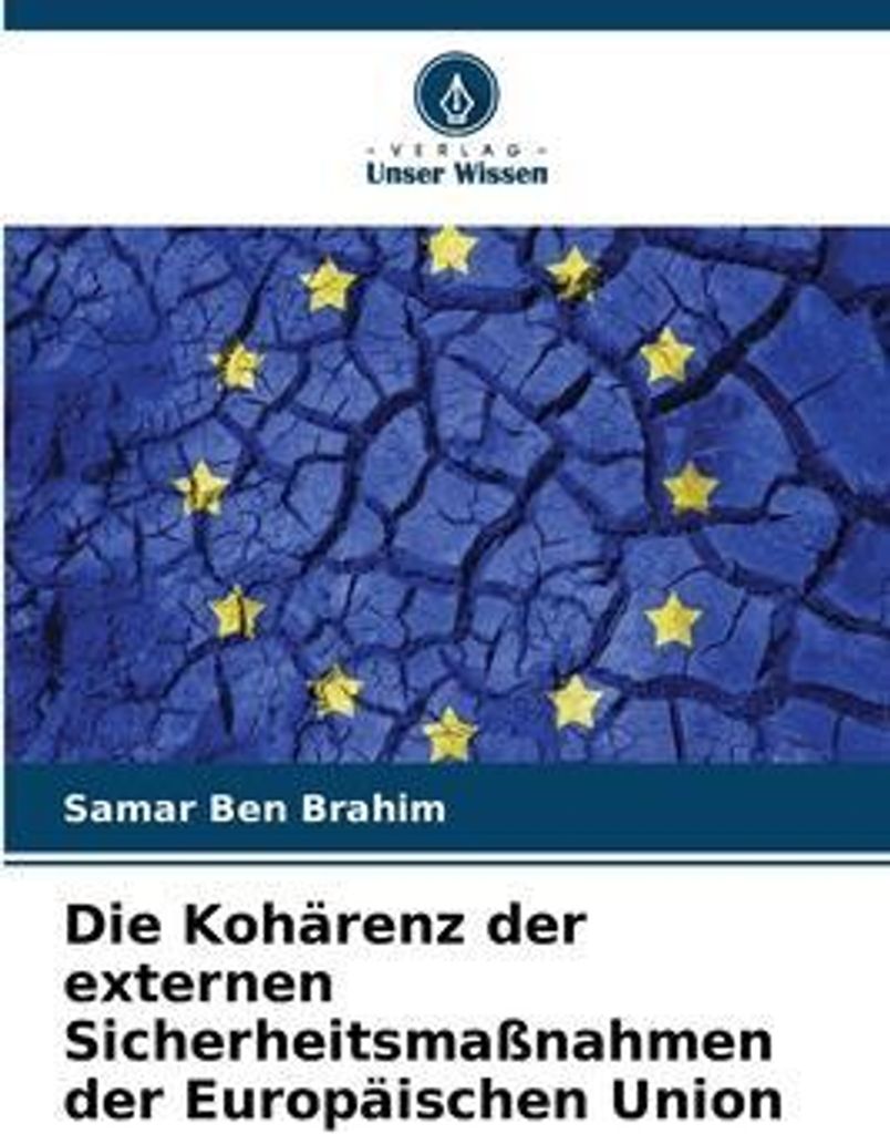 Die Kohärenz der externen Sicherheitsmaßnahmen der Europäischen Union
