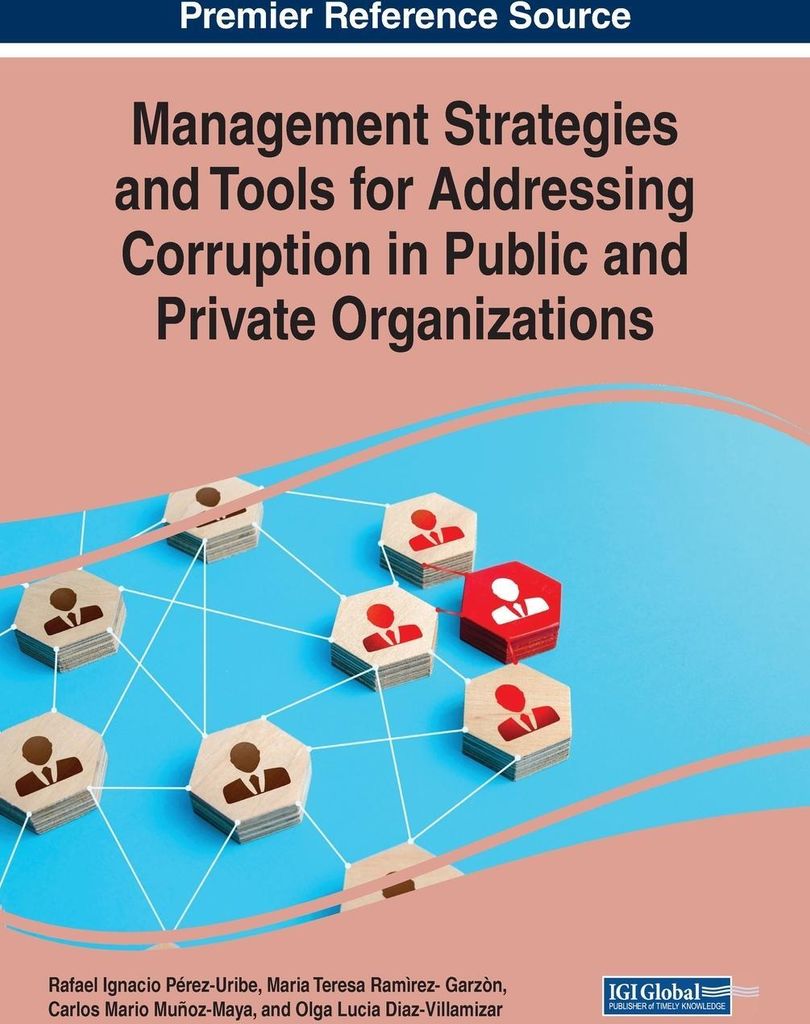 Management Strategies and Tools for Addressing Corruption in Public and Private Organizations