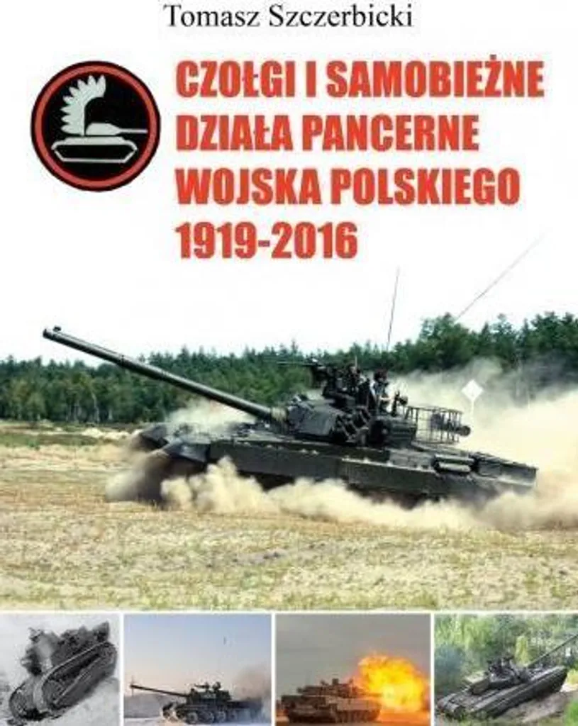 Chars et canons automoteurs de l'armée polonaise 1919-2016 encyclopédie