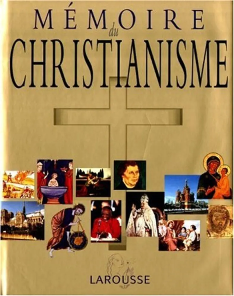 Mémoire du christianisme : tout savoir sur l'histoire sans complexité