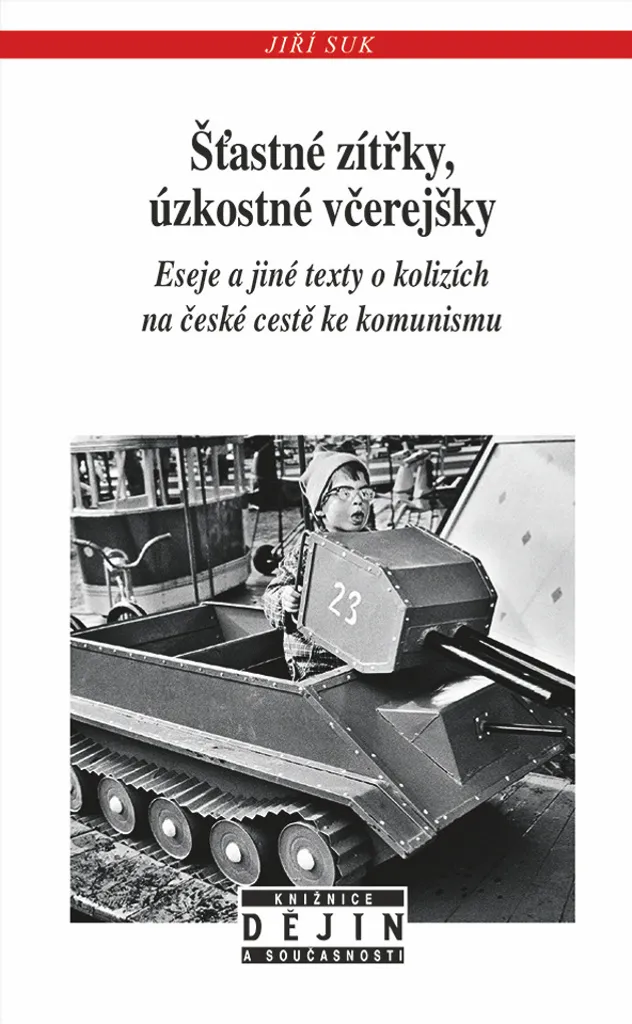 Šťastné zítřky par Jiří Suk Analyse des Collisions du Communisme Tchèque