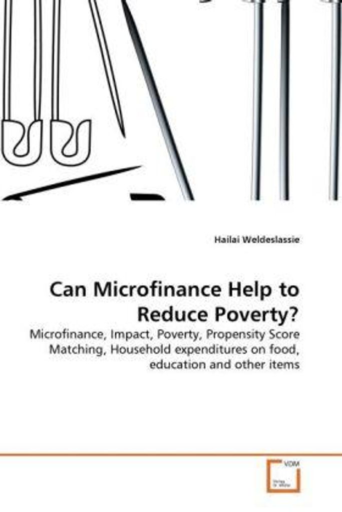 Weldeslassie, H: Can Microfinance Help to Reduce Poverty?