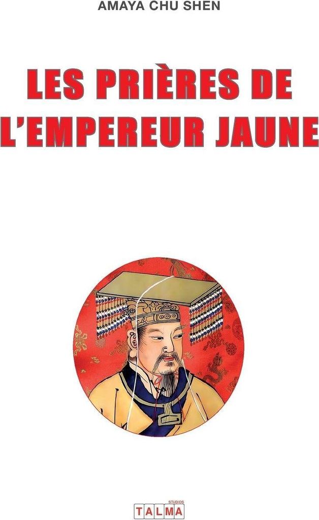 Les Prieres De L'empereur Jaune