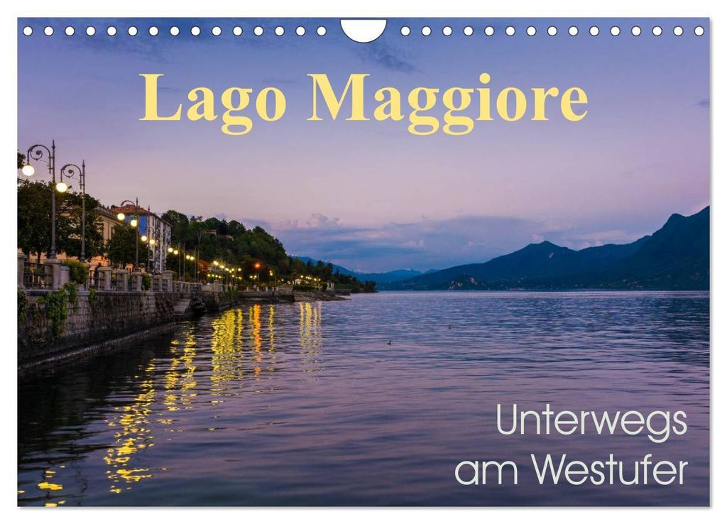 Lago Maggiore - Unterwegs am Westufer (Wandkalender 2027 DIN A4 quer), CALVENDO Monatskalender