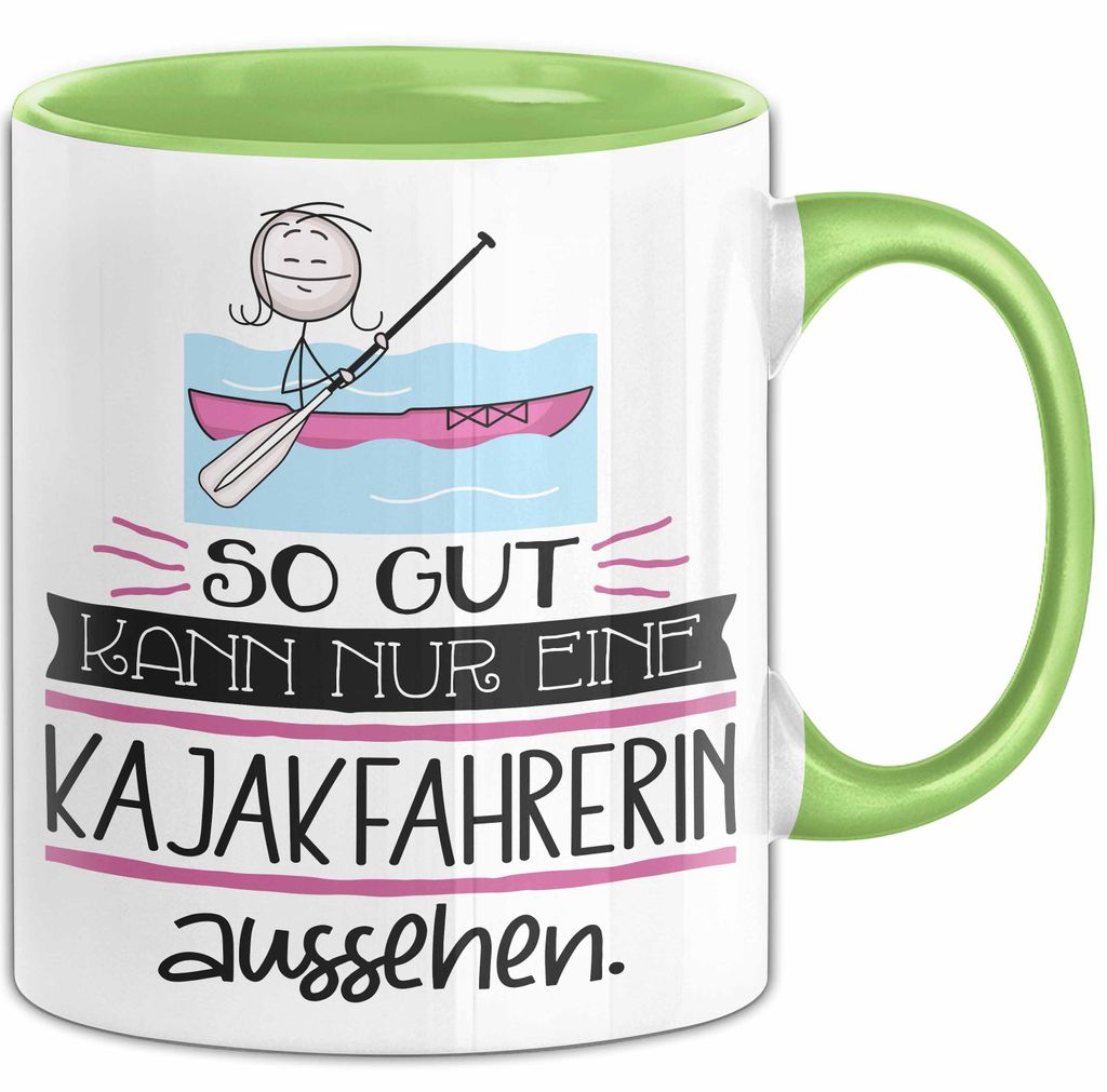 Kajakfahrerin Geschenk Tasse So Gut Kann Nur Eine Kajakfahrerin Aussehen Geschenkidee Geburtstag Weihnachten Lustig (Grün)