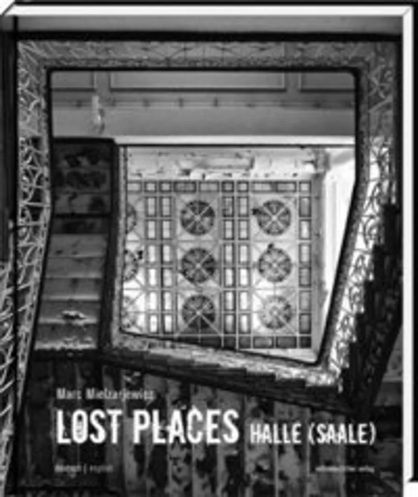 Guide Visuel Lost Places Halle Saale pour Passionnés d'Histoire Urbaine