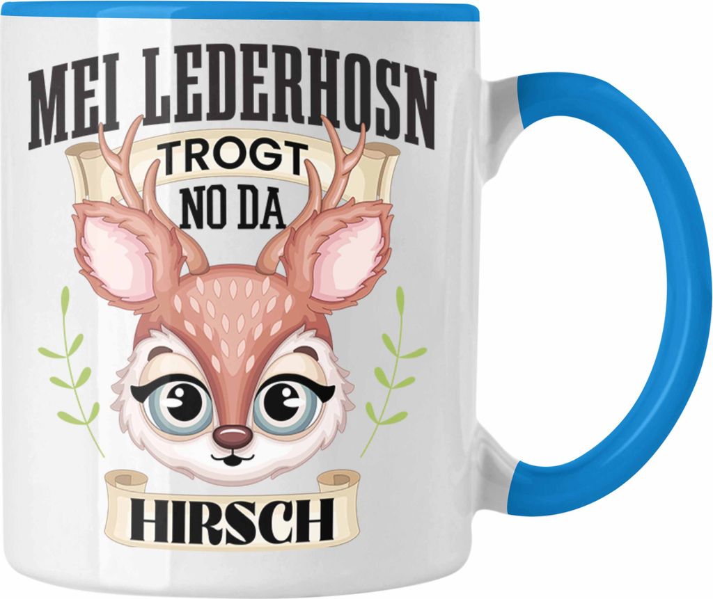 Trendation - Mei Lederhosn Trogt No Der Hirsch Lustiger Spruch Geschenkidee Deko Dekoration Dirndl Witzig (Blau)