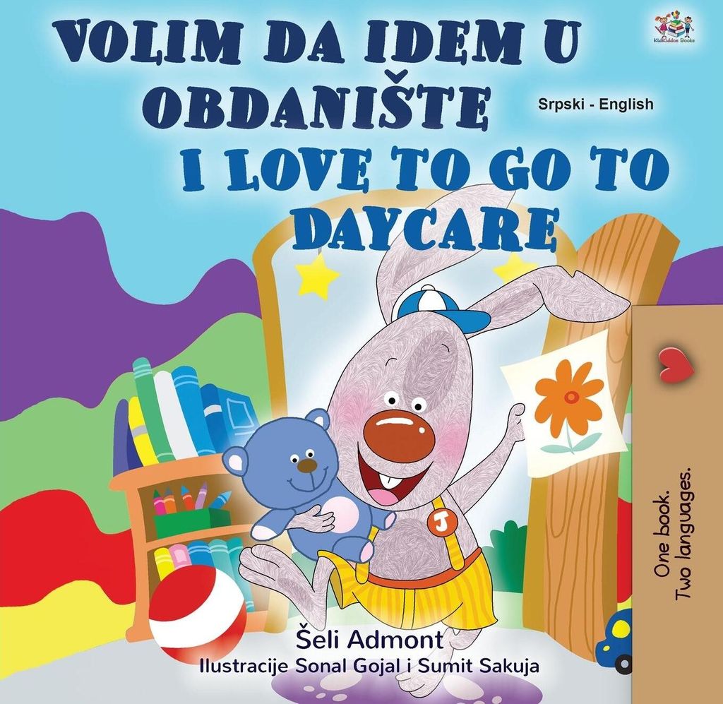 I Love to Go to Daycare (Serbian English Bilingual Children's Book - Latin Alphabet)