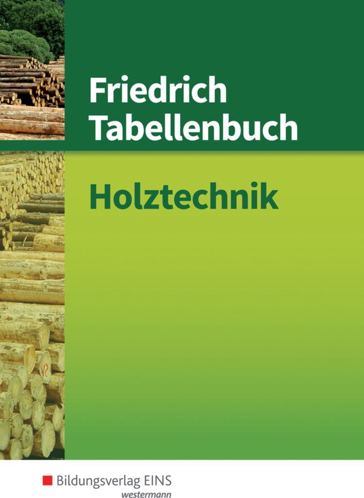 Friedrich Tabellenbuch Holztechnik